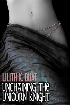Cover Unchaining the Unicorn Knight (eBook, ePUB)