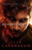 Heavenly Mortal (Kingdom Wars, #2) (eBook, ePUB) Heavenly Mortal (Kingdom Wars, #2) (eBook, ePUB)