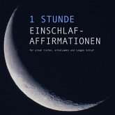 1 Stunde Einschlaf-Affirmationen für einen tiefen, erholsamen und langen Schlaf (MP3-Download)