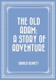 The Old Adam: A Story of Adventure (eBook, ePUB)