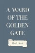 A Ward of the Golden Gate (eBook, ePUB) - Bild 1