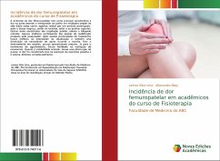 Incidência de dor femuropatelar em acadêmicos do curso de Fisioterapia - Silva Lima, Larissa;Biagi, Alessandra