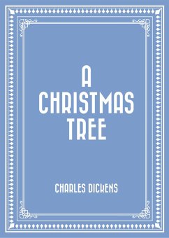 A Christmas Tree (eBook, ePUB) - Dickens, Charles