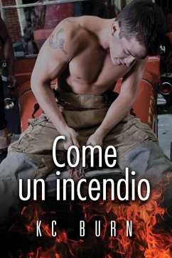 Come un incendio (eBook, ePUB) - Burn, Kc