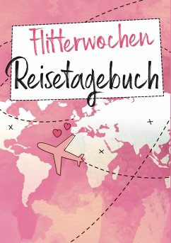 Flitterwochen Reisetagebuch - Steinmeier, Regina