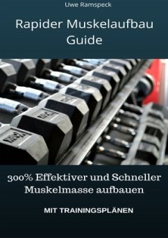 Rapider Muskelaufbau Guide - Ramspeck, Uwe