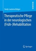 Therapeutische Pflege in der neurologischen (Früh-)Rehabilitation