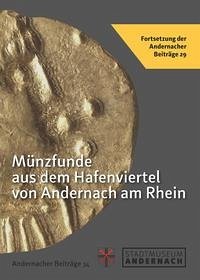 Münzfunde aus dem Hafenviertel von Andernach am Rhein - Künzel, Rainer