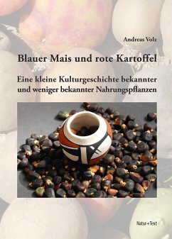 Blauer Mais und rote Kartoffel - Volz, Andreas