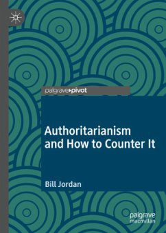 Authoritarianism and How to Counter It - Jordan, Bill