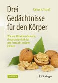 Drei Gedächtnisse für den Körper