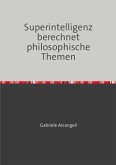 Superintelligenz berechnet philosophische Themen