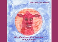 Die Abenteuer des Drachen Diego Fuego - Kappel, Hans Werner