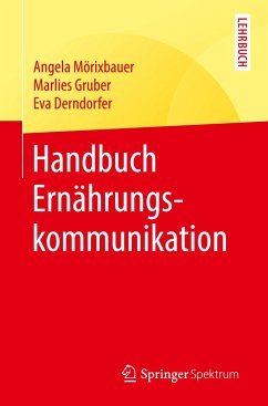 Handbuch Ernährungskommunikation - Mörixbauer, Angela;Gruber, Marlies;Derndorfer, Eva