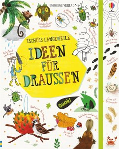 Tschüss Langeweile: Ideen für draußen - Maclaine, James;Bryan, Lara;Hull, Sarah