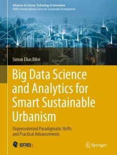 Big Data Science and Analytics for Smart Sustainable Urbanism - Bibri, Simon Elias