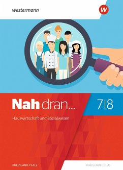 Nah dran 7 / 8. Schülerband. Hauswirtschaft und Sozialwesen. Rheinland-Pfalz - Anton, Tanja;Bauer, Costa;Braun, Thomas