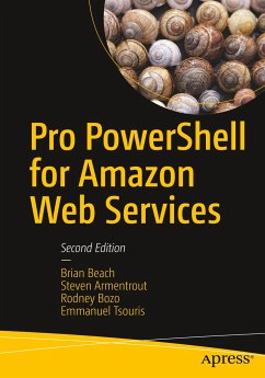 Pro PowerShell for Amazon Web Services - Beach, Brian; Tsouris, Emmanuel; Bozo, Rodney; Armentrout, Steven