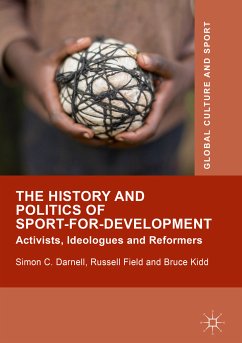 The History and Politics of Sport-for-Development (eBook, PDF) - Darnell, Simon C.; Field, Russell; Kidd, Bruce