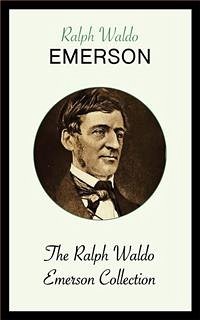 The Ralph Waldo Emerson Collection (eBook, ePUB) - Waldo Emerson, Ralph