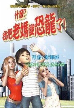 What? I turned mom into a dinosaur! (eBook, ePUB) - Der-Sheng Tseng; ¿¿¿