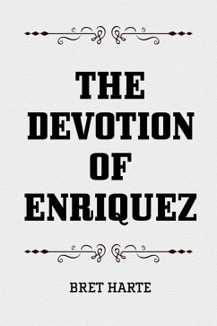 The Devotion of Enriquez (eBook, ePUB) - Harte, Bret