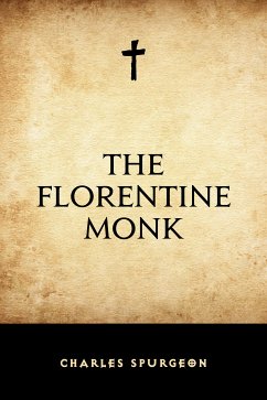 The Florentine Monk (eBook, ePUB) - Spurgeon, Charles