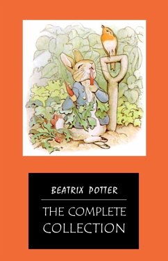 BEATRIX POTTER Ultimate Collection - 23 Children's Books With Complete Original Illustrations: The Tale of Peter Rabbit, The Tale of Jemima Puddle-Duck, ... Moppet, The Tale of Tom Kitten and more (eBook, ePUB) - Beatrix Potter, Potter