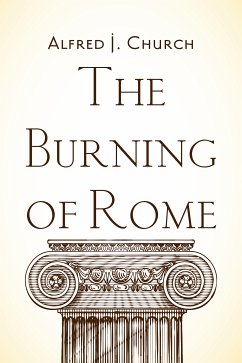 The Burning of Rome (eBook, ePUB) - J. Church, Alfred