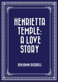 Henrietta Temple: A Love Story (eBook, ePUB)
