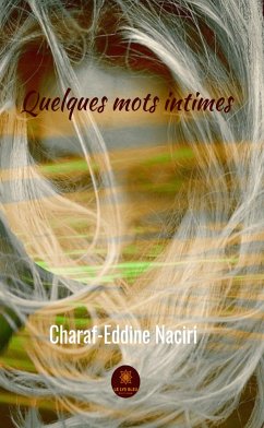 Quelques mots intimes (eBook, ePUB) - Naciri, Charaf-Eddine