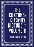The Caxtons: A Family Picture - Volume 11 (eBook, ePUB)