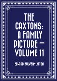 The Caxtons: A Family Picture — Volume 11 (eBook, ePUB)