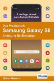 Das Praxisbuch Samsung Galaxy S8 - Anleitung für Einsteiger (eBook, PDF)