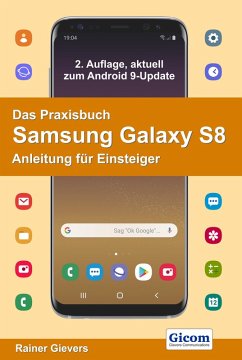 Das Praxisbuch Samsung Galaxy S8 - Anleitung für Einsteiger (eBook, PDF) - Gievers, Rainer