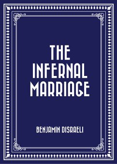 The Infernal Marriage (eBook, ePUB) - Disraeli, Benjamin