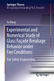 Experimental and Numerical Study of Glass Façade Breakage Behavior under Fire Conditions (eBook, PDF)