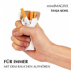 Für immer mit dem Rauchen aufhören (MP3-Download) - Kohl, Tanja