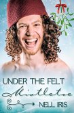 Under the Felt Mistletoe (eBook, ePUB)