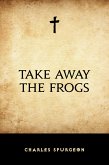 Take Away the Frogs (eBook, ePUB)