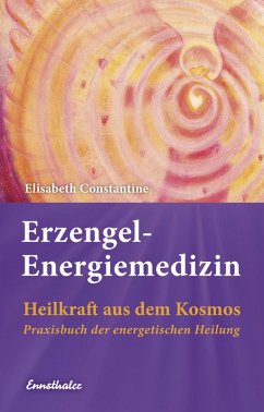 Erzengel-Energiemedizin (eBook, ePUB) - Constantine, Elisabeth