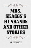 Mrs. Skaggs's Husbands and Other Stories (eBook, ePUB)