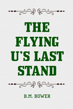 The Flying U's Last Stand (eBook, ePUB) - Bower, B. M.