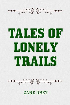 Tales of Lonely Trails (eBook, ePUB) - Grey, Zane