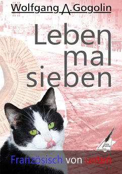 Leben mal sieben / Französisch von unten Bd.1 (eBook, ePUB) - Gogolin, Wolfgang A.