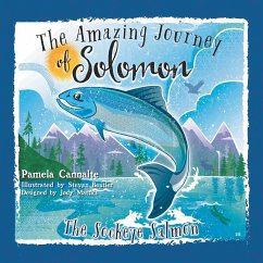 The Amazing Journey of Solomon the Sockeye Salmon - Cannalte, Pamela