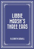 Libbie Marsh's Three Eras (eBook, ePUB)