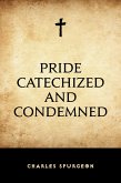 Pride Catechized and Condemned (eBook, ePUB)