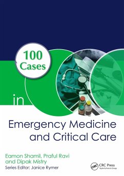 100 Cases in Emergency Medicine and Critical Care (eBook, PDF) - Shamil, Eamon; Ravi, Praful; Mistry, Dipak