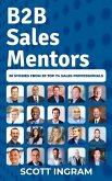B2B Sales Mentors: 20 Stories from 20 Top 1% Sales Professionals (eBook, ePUB)
